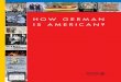 How German booklet · Americans claim German ancestry than any other. Yet there would seem to be little evidence of a distinct German-American subculture ... role in the everyday