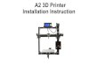 A2 3D Printer Installation Instruction 3D Printer... · Aluminium Profile 2 2040*400 Aluminium Profile 1 Header Corner 4 M5*12 Screw 8 M5 Pillar 8 M5 T Nut 8 2040*150 Aluminium Profile
