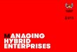 MANAGING HYBRID ENTERPRISES › sites › default › files › article › downloads › M… · Managing Hybrid Enterprises: A Practical Guide Overview This is a guidebook drawing