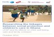 Researching the linkages between social protection …...Researching the linkages between social protection and children’s care in Ghana 3 Table of contents 1 Introduction 4 2Data