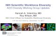 NIH Scientific Workforce Diversity · NIH Scientific Workforce Diversity ACD Diversity Working Group Updates Hannah A. Valantine, MD Roy Wilson, MD NIH Chief Officer for Scientific