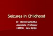Seizures in Childhood › wp-content › uploads › 2020 › 03 › Seizures-i… · Hypomagnesemia Dyselectrolytemia Inborn errors of Metabolism Acidosis Alkalosis. Causes of Seizures