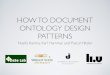 How to Document Ontology Design Patterns - Karl Hammarkarlhammar.com › presentations › 2016 › WOP2016... · • ODP reuse in practice is still rather limited. • ODP evaluation