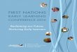 FIRST NATIONS - MFNERC · ing Conference. This year’s theme is Reclaiming our Future: Nurturing Early Learners. Our traditions saw the health, safety, and development of our children