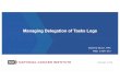 Managing Delegation of Tasks Logs...•For select protocols, a signed DTL is required to obtain an approved site registration and enroll subjects in OPEN •required for select protocols