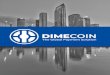 DIMECOIN · time, as the implementation of a “better” protocol configuration, and the intent of wealth accumulation of blockchain assets (coins). Dimecoin, like both Bitcoin and