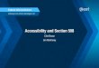 Accessibility and Section 508 - Esri · •Accessibility may depend on the interaction between the hardware, operating system, and software in your GIS environment . • Hardware-Various