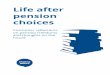 Life after pension choices - Citizens Advice · Defined Contribution (DC) pensions for the first time after April 2015. Citizens Advice research staff conducted these in February