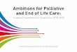 Ambitions for Palliative and End of Life Care · Introduction: Ambitions for Palliative and End of Life Care. Palliative and end of life care must be at the heart of an integrated