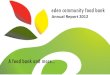eden community food bank - edenffc.orgedenffc.org/image/docs/ECFB-Annual-Report-2012.pdf · eden community food bank Annual Report 2012 A food bank and more... is a non-denominational,