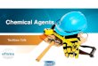 Chemical Agents - EFNMS · Chemical Agents In general chemical substances in any form may be hazardous to health should the exposure exceed certain limits. Therefore, conducting measurements