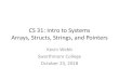 CS 31: Intro to Systems Arrays, Structs, Strings, and Pointerskwebb/cs31/f18/09-Arrays_Structs... · Composite Data Types •Combination of one or more existing types into a new type