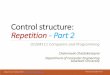 Control structure: Repetition - Part 2akrapong/204111/slides/PY-08...Control structure: Repetition - Part 2 01204111 Computers and Programming Chalermsak Chatdokmaiprai Department