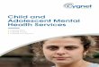 Child and Adolescent Mental Health Services · 2018-05-01 · ygnet Health Care offers a range of specialist Child and Adolescent Mental Health Services (CAMHS) focused on supporting
