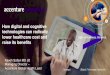 How digital and cognitive technologies can radically · How digital and cognitive technologies can radically lower healthcare cost and ... Source: FJORD Era of Living Services 2015