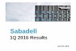 1Q16 Results presentation envio CNMV · This presentation (the "Presentation") has been prepared and is issued by, and is the sole responsibility of Banco de Sabadell, S.A. ("Banco