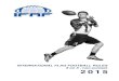 INTERNATIONAL FLAG FOOTBALL RULES 5 on 5 / …...Flag Football Rules 2015 Diagram of Field The field shall be a rectangular area with dimensions and lines as indicated in the diagram
