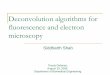 Deconvolution algorithms for fluorescence and electron ...web.eecs.umich.edu/~aey/phd/shahs.pdf · Deconvolution algorithms for fluorescence and electron microscopy Siddharth Shah