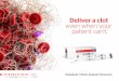 Deliver a clot even when your patient can’t. · Deliver a clot even when your patient can’t No other ˜ibrin sealant preps faster2* • Pre-˜illed syringes with click-on dual