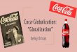 â€œGlocalizationâ€‌ Coca-Globalization Coca-Colaâ€™s Globalization - Economic and cultural globalization: