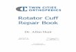 Rotator Cuff Repair Book - Twin Cities Orthopedics · muscles are the rotator cuff muscles and are important for raising and rotating your arm, as well as other, more complex movements