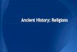 Ancient History: Religions - Ms. Stocks' World History Classworldhistorywithmsstocks.weebly.com/uploads/2/4/3/3/24332441/an… · Ancient History: Religions. What is religion? What
