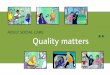 ADULT SOCIAL CARE Quality matters - Adass · care looks like and how they can contribute to delivering it. z Providers of adult social care share a clear vision and commitment to