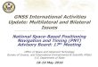 GNSS International Activities Update: Multilateral and Bilateral … › governance › advisory › meetings › 2016-05 › ... · 2016-05-18 · GNSS International Activities Update: