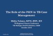 The Role of the PHN in TB Case Management › isdh › files › TB_Case_Management_and_TX_Fi… · The Role of the PHN in TB Case Management Midia Fulano, MPH, BSN, RN ... presentation,