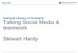 National Library of Scotland Talking Social Media ......National Library of ScotlandScottish Heritage Social Media Group Leabharlann Nàiseanta na h-Alba Tone of voice • Engaging