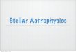 Stellar Astrophysicsorg.coloradomesa.edu/~jworkman/teaching/fall13/396/lecture1396.pdfsyllabus396.pdf Tuesday, August 27, 2013. You need to self study using other resources My notes