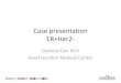 Case presentation ER+Her2- - רשת רפואה Mednet...2017/08/10  · Case presentation ER+Her2-Daniela Katz M.D Assaf Harofeh Medical Center Case presentation A 55 year old women