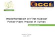 Implementation of First Nuclear Power Plant …...AKKUYU NPP, JSC Implementation of First Nuclear Power Plant Project in Turkey Istanbul, Turkey June, 2011 AKKUYU NGS AŞ 17th International