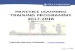 PRACTICE LEARNING TRAINING PROGRAMME 2017-2018...PRACTICE LEARNING TRAINING PROGRAMME 2017-18 5 We have revised our supervision policy, recording template & supervision agreement and