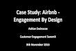 Case Study: Airbnb - Engagement By Design · Case Study: Airbnb - Engagement By Design Adrian Swinscoe Customer Engagement Summit 8th November 2016