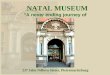 NATAL MUSEUM - Amazon Web Servicespmg-assets.s3-website-eu-west-1.amazonaws.com › docs › 2007 › ... · 2015-01-30 · BACKGROUND The Natal Museum: • Established in 1878. •
