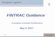 FINTRAC Guidance - The Canadian Institute · As part of the compliance program, financial entities, life insurance companies and securities dealers will have to consider any risk