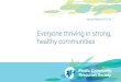 Everyone thriving in strong, healthy communities ... Everyone thriving in strong, healthy communities