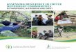 ASSESSING RESILIENCE IN COFFEE DEPENDENT COMMUNITIES · smallholder farmers and farmworkers in coffee-dependent communities calls for a new perspective on how best to nurture meaningful