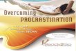 Overcoming Procrastination - Teleseminar of the Monthteleseminarofthemonth.com/wp-content/uploads/OvercomingProcras… · Overcoming Procrastination – The Art of Getting Things