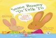 Some Bunny To Talk To Sample Pages - American ... › pubs › magination › pdf › some-bunny-to...I’d like you to talk to Some Bunny. Some Bunny is a therapist.” Some Bunny