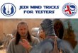Jedi Mind Tricks for Testers Afbeeldingsresultaat voor ... Jedi Mind Tricks ? A Jedi mind trick is an
