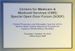 Centers for Medicare & Medicaid Services (CMS) Special ... · Centers for Medicare & Medicaid Services (CMS) Special Open Door Forum (SODF) Patient Protection and Affordable Care