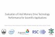 Evaluation of Intel Memory Drive Technology Performance for …€¦ · Evaluation of Intel Memory Drive Technology Performance for Scientific Applications Vladimir Mironov, Andrey