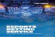 ESPORTS BETTING SERVICE - betradar.com · Esports Betting Service presents a unique opportunity for bookmakers to tap ... Dreamhack (CS:GO) and for Riots LEC, LCS and international