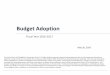 Budget Adoption - School District of Philadelphia · 2017-09-11 · Budget Adoption May 26, 2016 The School District of Philadelphia's Presentation of the FY17 Budget Adoption represents