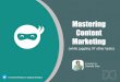 Mastering Content Marketingmedia01.commpartners.com › 2018 › SMPS › 06_21_18... · Mastering Content Marketing (while juggling 97 other tasks) Presented by: Danielle Gray. #ContentWhisperer