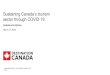 Sustaining Canada’s tourism sector through COVID-19 · 2020-04-28 · transportation Tourism sector GDP CAD billions, 20181 Employment Jobs, thousands Tourism-dependent jobs % of