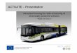 ACTUATE â€“ Presentation ACTUATE Consortium The ACTUATE Consortium comprises o five local public transport