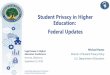 Student Privacy in Higher Education: Federal Updates › media › filer_public › 07 › 63 › 0763... · security via formal, documented risk assessments of: 1) Employee training